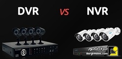 تفاوت دوربین DVR و NVR